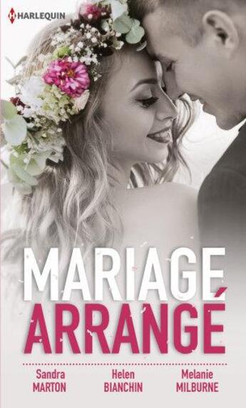 Couverture du livre « Mariage arrangé ; le défi de Chiara ; le dilemme d'Alesha ; l'espoir de Natalie » de Sandra Marton et Melanie Milburne et Helen Bianchin aux éditions Harlequin