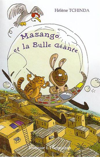 Couverture du livre « Masango et la bulle géante » de Helene Tchinda aux éditions L'harmattan