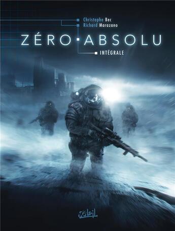 Couverture du livre « Zéro absolu : Intégrale Tomes 1 à 3 » de Christophe Bec et Richard Marazano aux éditions Soleil