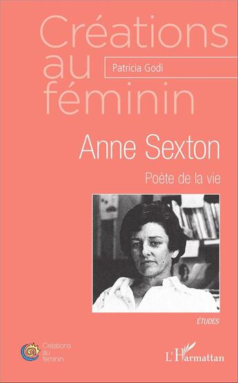 Couverture du livre « Anne Sexton, poète de la vie » de Patricia Godi aux éditions L'harmattan