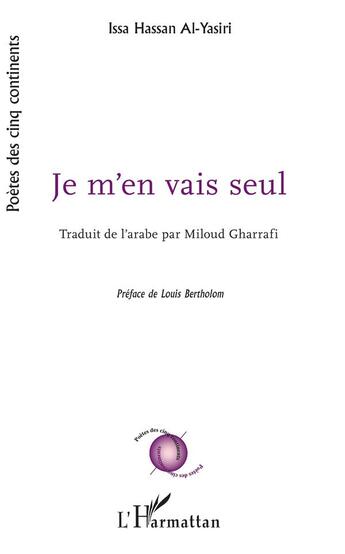 Couverture du livre « Je m'en vais seul » de Issa Hassan Al-Yasiri aux éditions L'harmattan