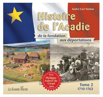 Couverture du livre « Histoire de l'Acadie de la fondation aux déportations t.2 : 1710-1763 » de Andre-Carl Vachon aux éditions La Grande Maree