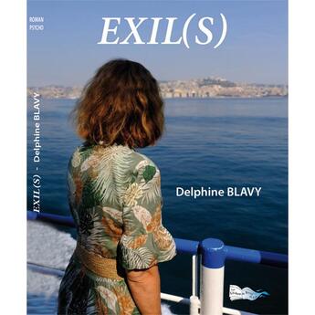 Couverture du livre « EXIL(S) » de Delphine Blavy aux éditions Bord Du Lot