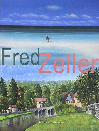 Couverture du livre « Fred Zeller (1912-2003) » de Marc Blondel aux éditions Confluences