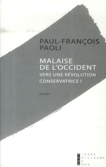 Couverture du livre « Malaise de l'occident ; vers une révolution conservatrice ? » de Paul-Francois Paoli aux éditions Pierre-guillaume De Roux