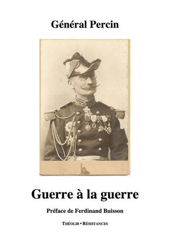 Couverture du livre « Guerre à la guerre » de Alexandre Percin aux éditions Theolib