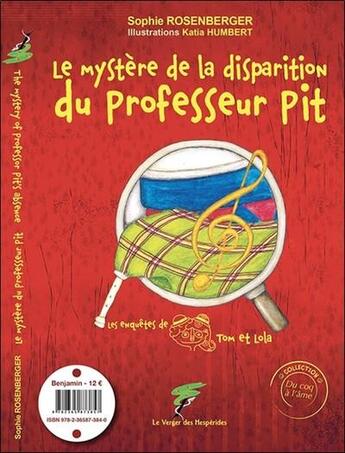 Couverture du livre « Le mystère de la disparition du professeur Pit / the mystery of professor pit's absence » de Sophie Rosenberger et Katia Humbert aux éditions Le Verger Des Hesperides