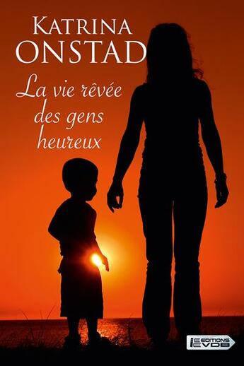 Couverture du livre « La vie rêvée des gens heureux » de Katrina Onstad aux éditions Vdb