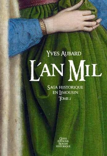 Couverture du livre « La saga des Limousins t.2 ; l'An Mil » de Yves Aubard aux éditions Geste