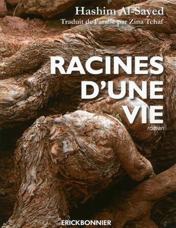 Couverture du livre « Racines d'une vie » de Hashim Al-Sayed aux éditions Erick Bonnier