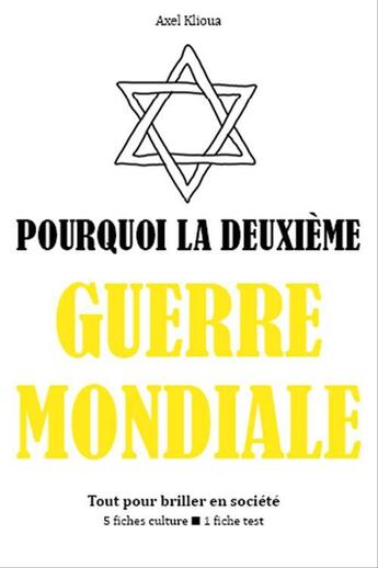 Couverture du livre « Pourquoi la Deuxième Guerre mondiale ? - Tout pour briller en société » de Klioua Axel aux éditions Epagine