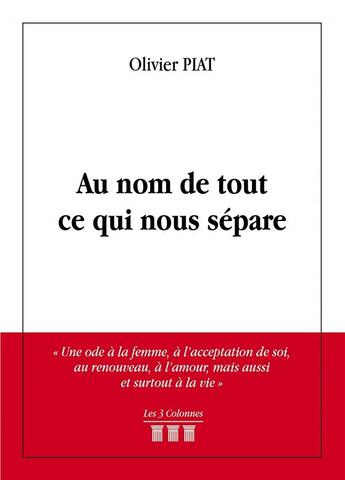 Couverture du livre « Au nom de tout ce qui nous sépare » de Olivier Piat aux éditions Les Trois Colonnes