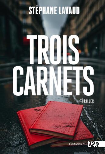 Couverture du livre « Trois carnets » de Stephane Lavaud aux éditions Editions Du 123