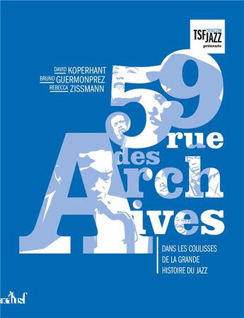 Couverture du livre « 59 rue des archives ; dans les coulisses de la grande histoire du jazz » de David Koperhant et Bruno Guermonprez et Rebecca Zissmann aux éditions Actusf