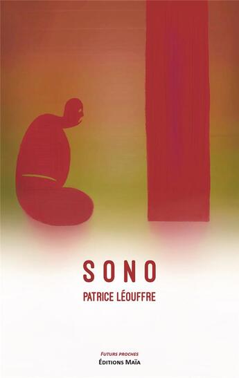 Couverture du livre « Sono » de Patrice Leouffre aux éditions Editions Maia