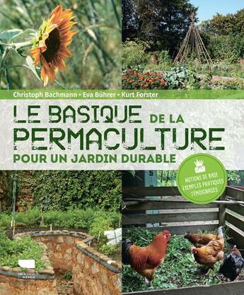 Couverture du livre « Le basique de la permaculture : pour un jardin durable » de Kurt Forster et Christoph Bachmann et Eva Buhrer aux éditions Delachaux & Niestle