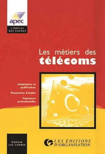 Couverture du livre « Metiers Des Telecoms » de Apec aux éditions Organisation