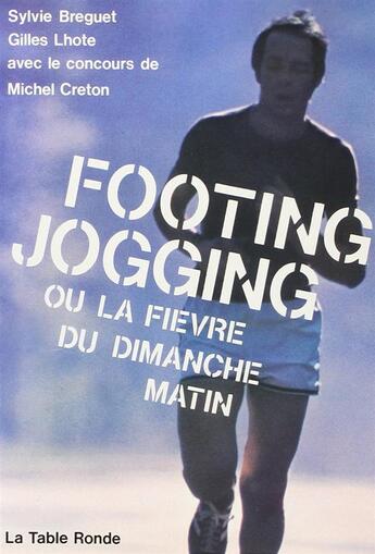 Couverture du livre « Footing-jogging ou la fievre du dimanche matin » de Lhote/Breguet aux éditions Table Ronde