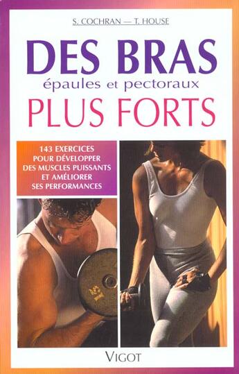 Couverture du livre « Des Bras Epaules Et Pectoraux Plus Fort » de Cochran aux éditions Vigot