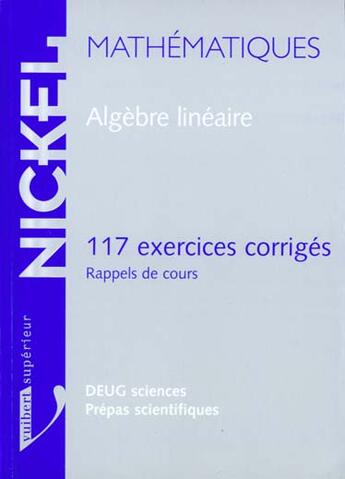 Couverture du livre « Algebre Lineaire 117 Ex. Corriges » de Dupont et Lavigne aux éditions Vuibert