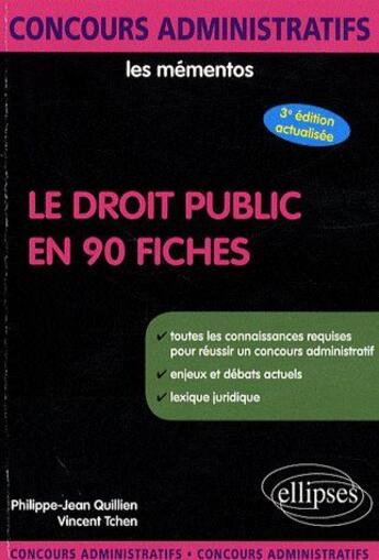 Couverture du livre « Le droit public en 90 fiches (3e édition) » de Quillien/Tchen aux éditions Ellipses