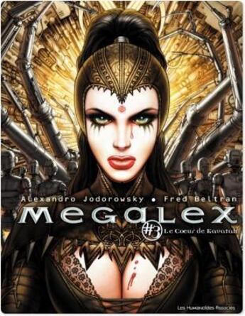 Couverture du livre « Megalex t.3 ; le coeur de Kavatah » de Alexandro Jodorowsky et Fred Beltran aux éditions Humanoides Associes