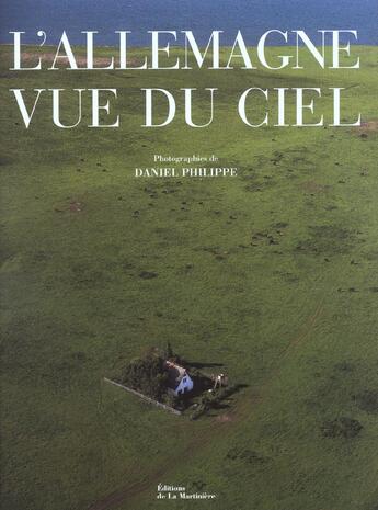 Couverture du livre « Allemagne Vue Du Ciel (L') » de Daniel Philippe aux éditions La Martiniere