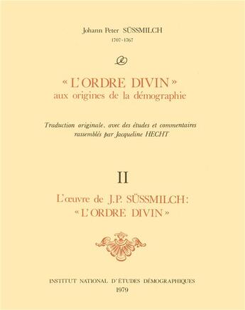 Couverture du livre « « L'Ordre divin » aux origines de la démographie : Tome 2 » de Sussmilch Johann Peter aux éditions Ined