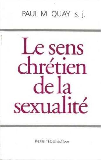 Couverture du livre « Le sens chrétien de la sexualité » de Paul Quay aux éditions Tequi