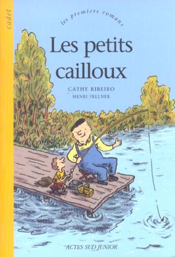 Couverture du livre « Les petits cailloux » de Ribeiro/Fellner aux éditions Actes Sud