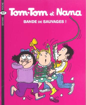 Couverture du livre « Tom-Tom et Nana T.6 ; bande de sauvages ! (édition 2004) » de Bernadette Despres et Jacqueline Cohen aux éditions Bayard Jeunesse