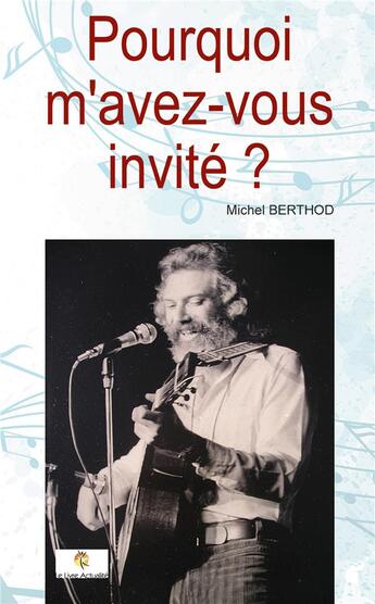 Couverture du livre « Pouquoi m'avez-vous invité ? » de Michel Berthod aux éditions Paulo Ramand