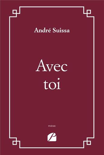 Couverture du livre « Avec toi » de Andre Suissa aux éditions Editions Du Panthéon