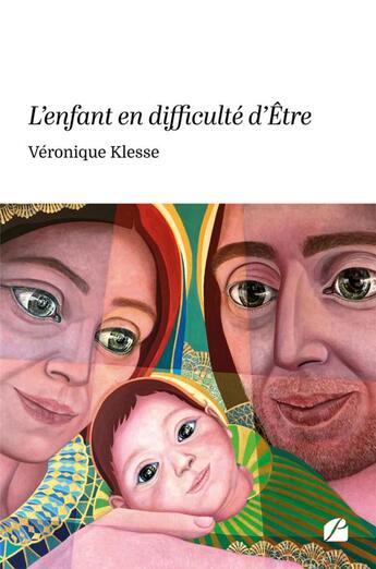 Couverture du livre « L'enfant en difficulté d'Être » de Veronique Klesse aux éditions Editions Du Panthéon