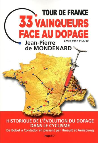 Couverture du livre « Tour de france : 33 vainqueurs face au dopage » de J-P De Mondenard aux éditions Hugo Document