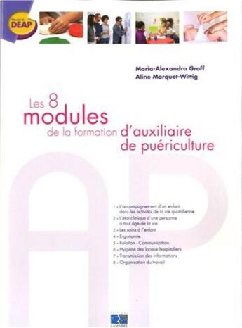 Couverture du livre « Les 8 modules de la formation d'auxiliaire de puériculture » de Aline Marquet-Wittig et Maria-Alexandra Groff aux éditions Lamarre