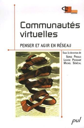 Couverture du livre « Communautés virtuelles ; penser et agir en réseau » de Proulx Poissant Sene aux éditions Presses De L'universite De Laval