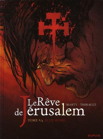 Couverture du livre « Le rêve de Jérusalem Tome 4 ; ecce homo » de Thirault et Marty aux éditions Dupuis