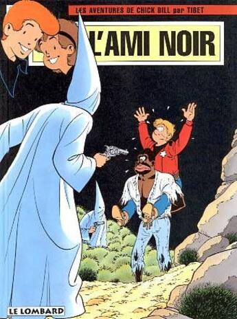 Couverture du livre « Les aventures de Chick Bill T.60 ; l'ami noir » de Tibet aux éditions Lombard