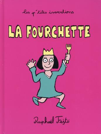 Couverture du livre « Les p'tites inventions ; la fourchette » de  aux éditions Play Bac