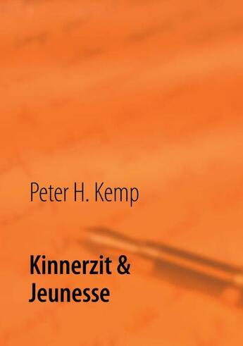 Couverture du livre « Kinnerzit & jeunesse ; in saare-lor-lux-elsass » de Peter H. Kemp aux éditions Books On Demand