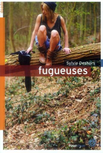 Couverture du livre « Fugueuses » de Sylvie Deshors aux éditions Rouergue