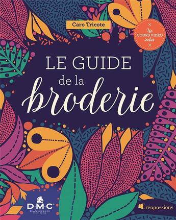 Couverture du livre « Le guide de la broderie » de Caro Tricote aux éditions Creapassions.com