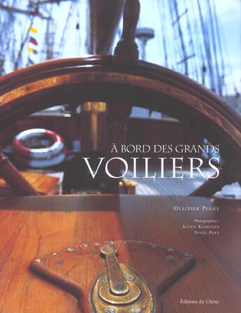 Couverture du livre « A Bord Des Grands Voiliers » de Olivier Puget et Alexis Comenda et Nigel Perth aux éditions Chene
