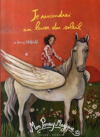 Couverture du livre « Mon poney magique t5 je reviendrai au lever du soleil » de Oldfield aux éditions Zulma