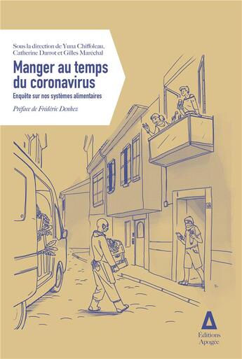 Couverture du livre « Manger au temps du coronavirus » de Gilles Marechal et Yuna Chiffoleau et Catherine Darrot aux éditions Apogee