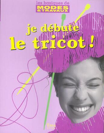 Couverture du livre « Je débute le tricot ! » de Barnden Betty aux éditions Tana