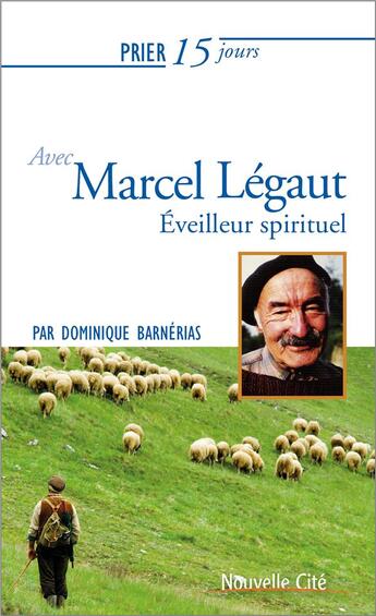 Couverture du livre « Prier 15 jours avec... Tome 194 : Marcel Légaut ; philosophe » de Dominique Barnerias aux éditions Nouvelle Cite