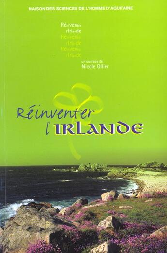 Couverture du livre « Réinventer l'Irlande : Colloque de la Société française d'études irlandaises » de Nicole Ollier aux éditions Maison Sciences De L'homme D'aquitaine