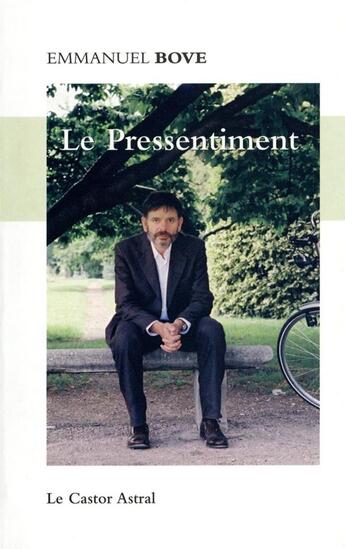 Couverture du livre « Le pressentiment » de Emmanuel Bove aux éditions Castor Astral